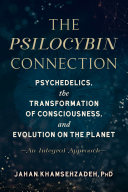 Cover of The Psilocybin Connection: Psychedelics, the Transformation of Consciousness, and Evolution on the Planet